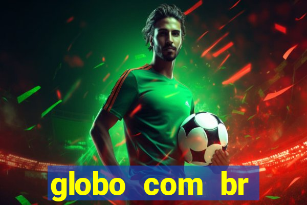 globo com br absolutamente noticias